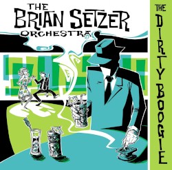 The Brian Setzer Orchestra - The Dirty Boogie (1998)