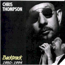 Chris Thompson - Backtrack 1980-1994 (1998)