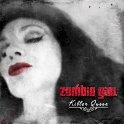 Zombie Girl - Killer Queen (2015)