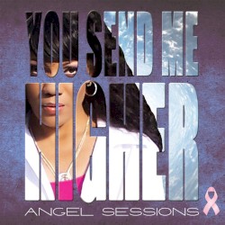Angel Sessions - You Send Me Higher (2013)