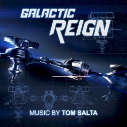 Tom Salta - Galactic Reign (2013)