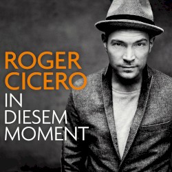Roger Cicero - In diesem Moment (2011)