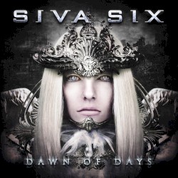 Siva Six - Dawn of Days (2016)