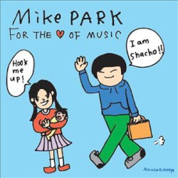 Mike Park - For The Love Of Music (2003)