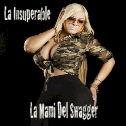 La Insuperable - La Mami del Swagger (2013)