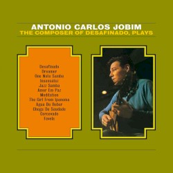Antonio Carlos Jobim - The Composer Of Desafinado Plays (1997)