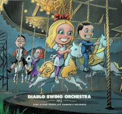 Diablo Swing Orchestra - Sing-Along Songs for the Damned and Delirious (2009)