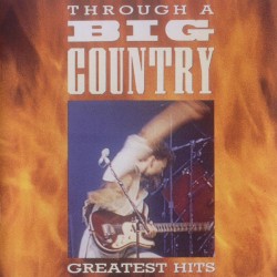 Big Country - Through A Big Country (1996)