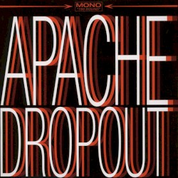 Apache Dropout - Apache Dropout (2011)