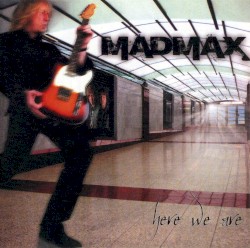 Mad Max - Here We Are (2008)