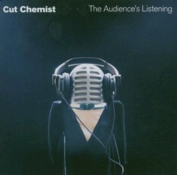 Cut Chemist - The Audience's Listening (2006)