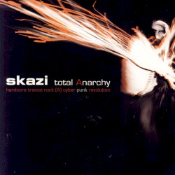 Skazi - Total Anarchy (2006)