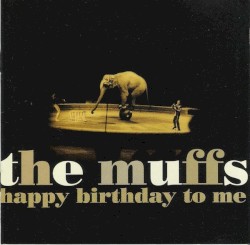 The Muffs - Happy Birthday To Me (1997)