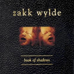 Zakk Wylde - Book Of Shadows (1999)