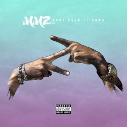 MMZ - Tout pour le gang (2016)