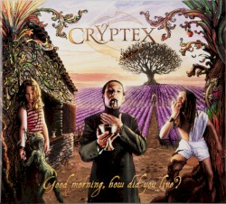 Cryptex - Good Morning, How Did You Live? (2011)