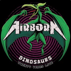 Airborn - Dinosaurs: 20 Years Live (2016)