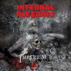 Internal Bleeding - Imperium (2014)