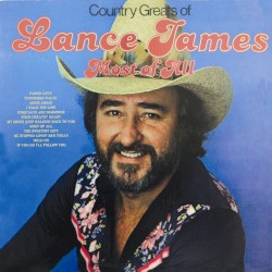 Lance James - Most Of All (Country Greats of Lance James) (2013)