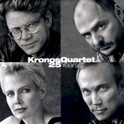 Kronos Quartet - 25 Years (1998)