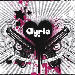 Ayria - Hearts for Bullets (2008)