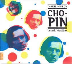 Leszek Mozdzer - Impressions on Chopin (2010)