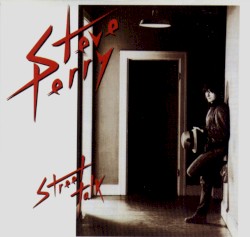 Steve Perry - Street Talk (1984)