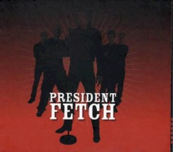 President Fetch - Cruel Beats...Gently Slumbering (2007)