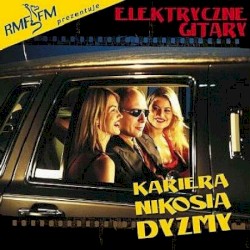 Elektryczne Gitary - Kariera Nikosia Dyzmy (2002)