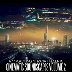 Approaching Nirvana - Cinematic Soundscapes, Vol. 2 (2015)