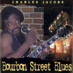 Charles Jacobs - Bourbon Street Blues (2001)