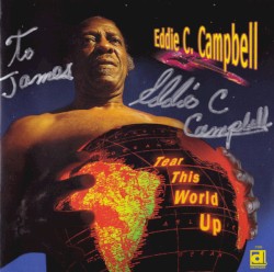 Eddie C Campbell - Tear This World Up (2009)