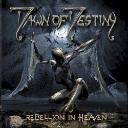 Dawn of Destiny - Rebellion in Heaven (2008)