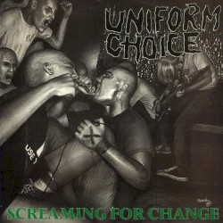 Uniform Choice - Screaming for Change (1986)