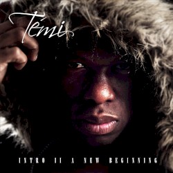 Temi - Intro II a New Beginning (2014)