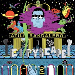 Atili Bandalero - Cityscape (2017)