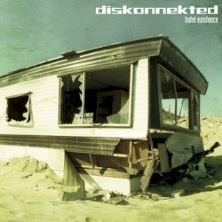 Diskonnekted - Hotel Existence (2012)