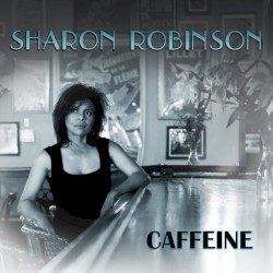 Sharon Robinson - Caffeine (2015)