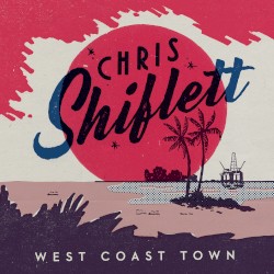 Chris Shiflett - West Coast Town (2017)
