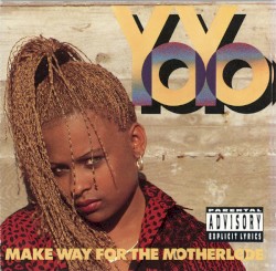 Yo-Yo - Make Way For The Motherlode (1991)