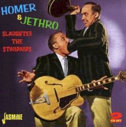 Homer & Jethro - Slaughter the Standards (2013)