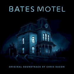 Chris Bacon - Bates Motel (2016)