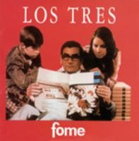 Los Tres - Fome (1997)