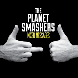 The Planet Smashers - Mixed Messages (2014)