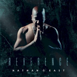 Nathan East - Reverence (2017)