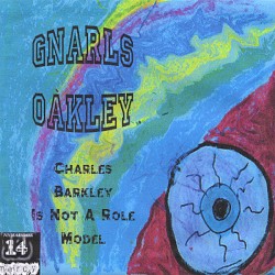 Gnarls Oakley - Charles Barkley Is Not a Role Model (2007)