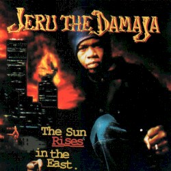 Jeru The Damaja - The Sun Rises In The East (1994)