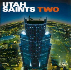 Utah Saints - Two (2000)