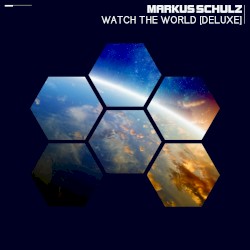 Markus Schulz - Watch The World (2017)