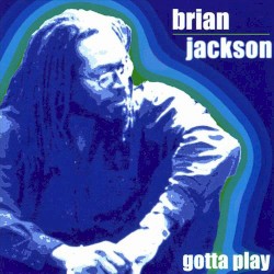 Brian Jackson - Gotta Play (2000)